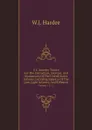 U.s. Infantry Tactics     For The Instruction, Exercise, And Man?uvres Of The United States Infantry, Including Infantry Of The Line, Light Infantry, And Riflemen. Volume 1-2 c.1 - W.J. Hardee