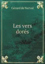 Les vers dores - Gérard de Nerval