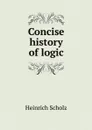 Concise history of logic - Heinrich Scholz