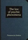 The law of psychic phenomena - Thomson Jay Hudson