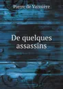 De quelques assassins - Pierre de Vaissière