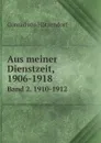 Aus meiner Dienstzeit, 1906-1918. Band 2. 1910-1912 - Conrad von Hötzendorf