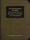 De l.electrisation localisee. Et de son application a la physiologie, a la pathologie et a la therapeutique - Guillaume Benjamin Amand Duchenne