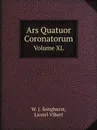 Ars Quatuor Coronatorum. Volume XL - W.J. Songhurst, L. Vibert