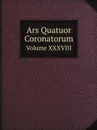 Ars Quatuor Coronatorum. Volume XXXVIII - W.J. Songhurst