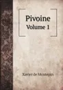 Pivoine. Volume 1 - Xavier de Montepin