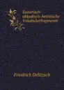 Sumerisch-akkadisch-hettitische Vokabularfragmente - F. Delitzsch