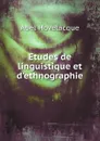 Etudes de linguistique et d.ethnographie - Abel Hovelacque