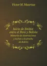 Juicio de limites entre el Peru y Bolivia. Memoria de observaciones y tachas a la prueba.de.Bolivia - V.M. Maurtua