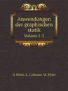 Anwendungen der graphischen statik. Volume 1-2 - H. Ritter, K. Culmann, W. Ritter