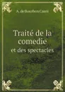 Traite de la comedie. et des spectacles - A. de Bourbon Conti