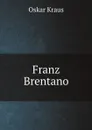 Franz Brentano - Oskar Kraus