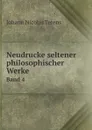 Neudrucke seltener philosophischer Werke. Band 4 - J.N. Tetens