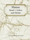 Platon. Band 1. Leben und Werke - Ulrich von Wilamowitz-Moellendorff