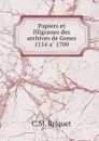 Papiers et filigranes des archives de Genes 1154 a 1700 - C.M. Briquet