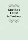 Goethe.s Faust. In Two Parts - Anna Swanwick