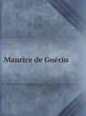 Maurice de Guerin - Maurice de Guérin