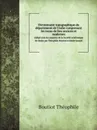 Dictionnaire topographique du departement de l.Aube comprenant les noms de lieu anciens et modernes. redige sous les auspices de la Societe academique de l.Aube par Theophile Boutiot et Emile Socard - Th. Boutiot