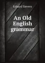 An Old English grammar - Eduard Sievers