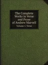 The Complete Works in Verse and Prose of Andrew Marvell. Volume 1. Verse - Alexander B. Grosart
