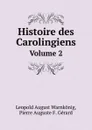 Histoire des Carolingiens. Volume 2 - Leopold August Warnkönig, Pierre Auguste F. Gérard