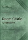 Doom Castle. A romance - Neil Munro