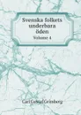 Svenska folkets underbara oden. Volume 4 - Carl Gustaf Grimberg