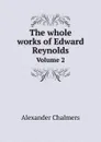 The whole works of Edward Reynolds. Volume 2 - Alexander Chalmers