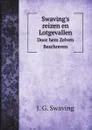 Swaving.s reizen en Lotgevallen. Door hem Zelven Beschreven - J.G. Swaving