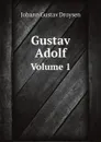 Gustav Adolf. Volume 1 - Johann Gustav Droysen