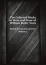 The Collected Works in Verse and Prose of William Butler Yeats. Poems lyrical and narative. Volume 1 - William Butler Yeats