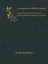 A companion to Biblical studies. Being a revised and rewritten edition of The Cambridge Companion to the Bible - W.E. Barnes