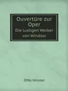 Ouverture zur Oper. Die lustigen Weiber von Windsor - Otto Nicolai