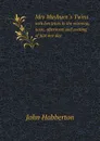 Mrs Mayburn.s Twins. with her trials in the morning, noon, afternoon and evening of just one day - John Habberton