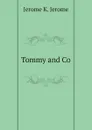 Tommy and Co. - Jerome K. Jerome