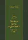 Famous legal arguments - Moses Field