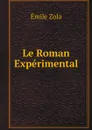 Le Roman Experimental - Zola Emile