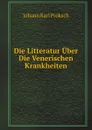 Die Litteratur Uber Die Venerischen Krankheiten - J. K.Proksch