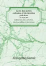 Livre des perles enfouies et du mystere precieux. au sujet des indications des cachettes, des Trouvailles et des tresors - A. Bey Kamal