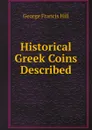 Historical Greek Coins Described - George Francis Hill