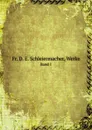 Fr. D. E. Schleiermacher, Werke. Band 1 - Friedrich Schleiermacher