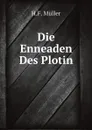 Die Enneaden Des Plotin - H.F. Müller