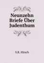 Neunzehn Briefe Uber Judenthum - S.R. Hirsch