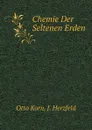 Chemie Der Seltenen Erden - O. Korn, J. Herzfeld