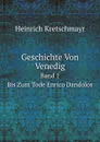 Geschichte Von Venedig. Band 1. Bis Zum Tode Enrico Dandolos - M. l'abbé Trochon