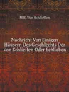 Nachricht Von Einigen Hausern Des Geschlechts Der Von Schlieffen Oder Schlieben - M.E. Von Schlieffen