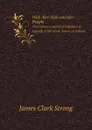 Wah-Kee-Nah and Her People. The Curious Customs, Traditions, . Legends of the North American Indians - James Clark Strong