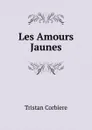 Les Amours Jaunes - T. Corbiere