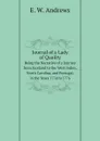 Journal of a Lady of Quality. Being the Narrative of a Journey from Scotland to the West Indies, North Carolina, and Portugal, in the Years 1774 to 1776 - E. W. Andrews