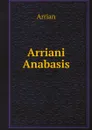 Arriani Anabasis - Arrian